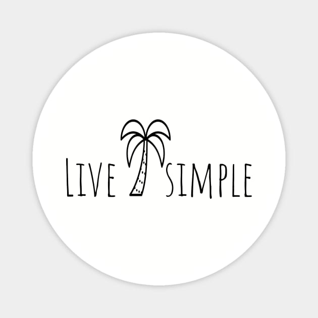 Live simple shirt Magnet by SunArt-shop